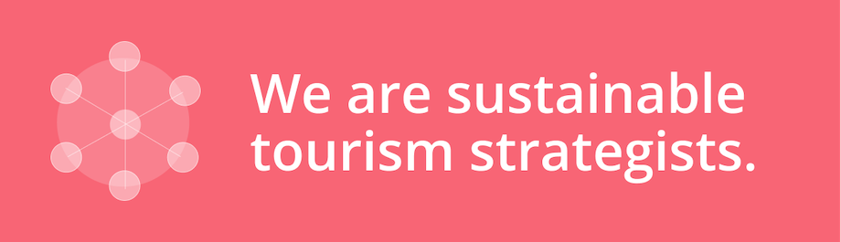 We are sustainable tourism strategists.